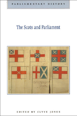 The Scots and Parliament - Jones, Clyve (Editor)