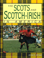 The Scots and Scotch-Irish in America - Johnson, James E