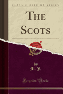 The Scots (Classic Reprint)