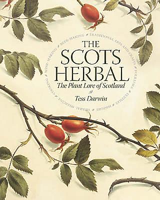 The Scots Herbal: The Plant Lore of Scotland - Darwin, Tess