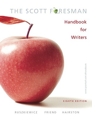 The Scott Foresman Handbook for Writers - Ruszkiewicz, John, and Friend, Christy, and Hairston, Maxine