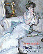 The Scottish Colourists: Cadell, Fergusson, Hunter and Peploe - Billcliffe, Roger