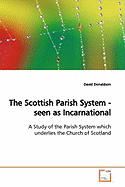 The Scottish Parish System - Seen as Incarnational