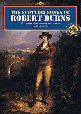 The Scottish Songs of Robert Burns - Burns, Robert (Composer)