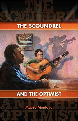 The Scoundrel and the Optimist - Montoya, Maceo