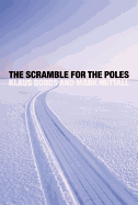 The Scramble for the Poles: The Geopolitics of the Arctic and Antarctic