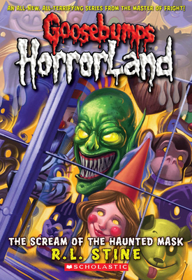 The Scream of the Haunted Mask (Goosebumps Horrorland #4) - Stine, R,L