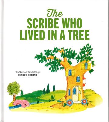 The Scribe Who Lived in a Tree - Muchnik, Michoel