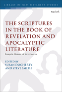 The Scriptures in the Book of Revelation and Apocalyptic Literature: Essays in Honour of Steve Moyise