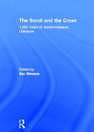 The Scroll and the Cross: 1,000 Years of Jewish-Hispanic Literature