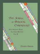 The Scroll of Biblical Chronology and Ancient Near Eastern History, Vol. II