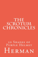 The Scrotum Chronicles: 50 Shades of Purple Helmet