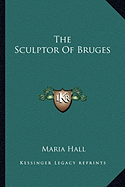 The Sculptor Of Bruges