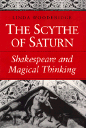 The Scythe of Saturn: Shakespeare and Magical Thinking