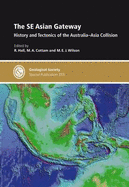 The SE Asian Gateway: History and Tectonics of the Australia-Asia Collision