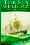The Sea and History - Rice, E E (Editor)