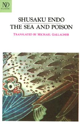 The Sea and Poison - Endo, Shusaku, and Gallagher, Michael, Professor (Translated by)