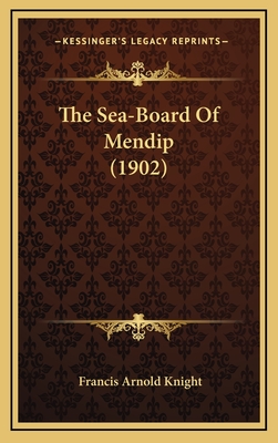 The Sea-Board of Mendip (1902) - Knight, Francis Arnold