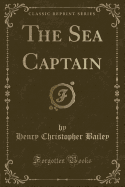 The Sea Captain (Classic Reprint)
