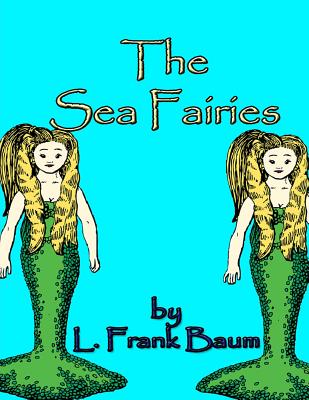The Sea Fairies - Baum, L Frank