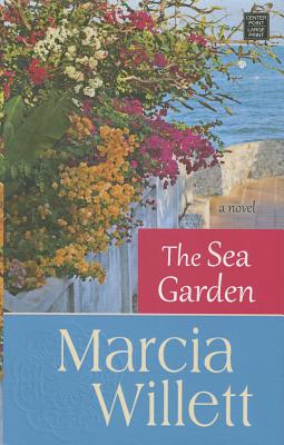 The Sea Garden - Willett, Marcia, Mrs.