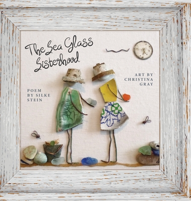 The Sea Glass Sisterhood - Stein, Silke, and Gray, Christina