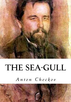 The Sea-Gull - Calderon, George, Professor (Translated by), and Checkov, Anton