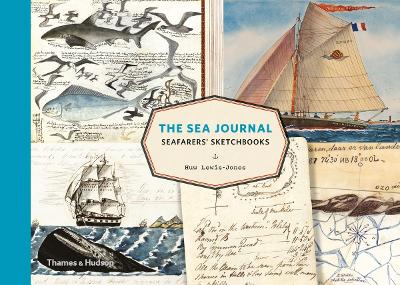 The Sea Journal: Seafarers' Sketchbooks - Lewis-Jones, Huw