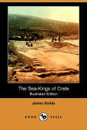 The Sea-Kings of Crete (Illustrated Edition) (Dodo Press)