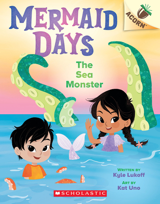 The Sea Monster: An Acorn Book (Mermaid Days #2) - Lukoff, Kyle