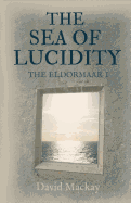 The Sea of Lucidity: The Eldormaar Book 1