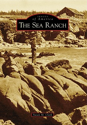 The Sea Ranch - Clark, Susan M