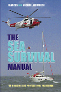 The Sea Survival Manual: For Cruising and Professional Yachtsmen