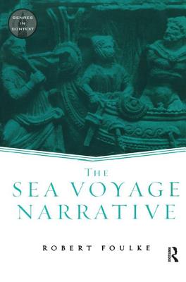 The Sea Voyage Narrative - Foulke, Robert