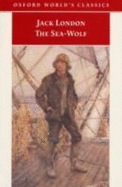 The Sea-Wolf - London, Jack, and Sutherland, John (Editor)