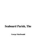 The Seaboard Parish - MacDonald, George