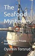 The Seafood Mysteries: Sivert Olafsen Private Investigator