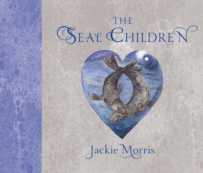 The Seal Children - Morris, Jackie