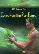 The Search for Cures from the Rain Forest