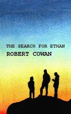 The Search for Ethan - Cowan, Robert, M.D.