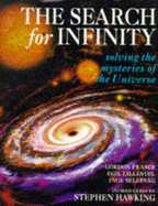 The Search for Infinity: Solving the Mysteries of the Universe
