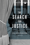 The Search for Justice: Lawyers in the Civil Rights Revolution, 1950-1975