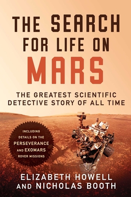 The Search for Life on Mars: The Greatest Scientific Detective Story of All Time - Howell, Elizabeth, and Booth, Nicholas