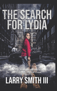 The Search for Lydia: In The Shadows of The Unknown, Lies The Mystery of Lydia