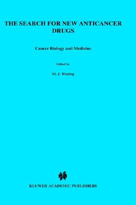 The Search for New Anti-Cancer Drugs - Waring, M J (Editor), and Ponder, B a (Editor)