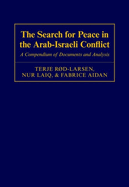 The Search for Peace in the Arab-Israeli Conflict: A Compendium of Documents and Analysis