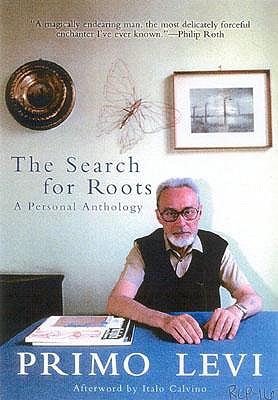 The Search for Roots: A Personal Anthology - Levi, Primo, and Forbes, Peter (Introduction by), and Calvino, Italo (Afterword by)