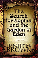 The Search for Sophia and the Garden of Eden