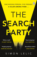 The Search Party: You won't believe the twist in this compulsive new Top Ten ebook bestseller from the 'Stephen King-like' Simon Lelic