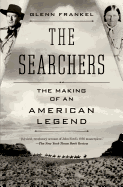 The Searchers: The Making of an American Legend